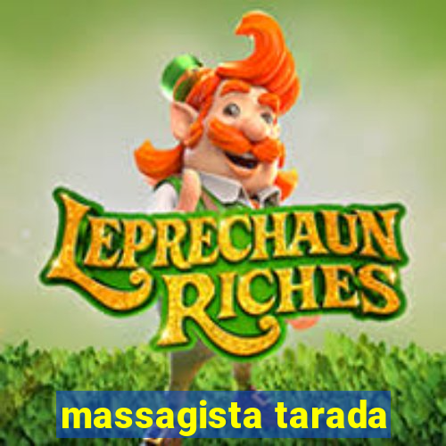 massagista tarada